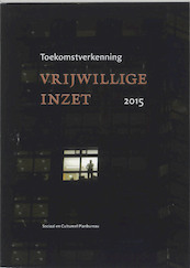 Toekomstverkenning vrijwillige inzet 2015 - P. Dekker, Paul Dekker, J. de Hart, Joep de Hart (ISBN 9789037703115)