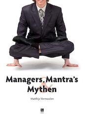 Managers, Mantra's en Mythen - Matthijs Vermoolen (ISBN 9789059724594)