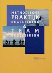 Methodische praktijkbegeleiding en teambegeleiding - F. Verheij, L. Jeremiasse-Neve, J. Mous (ISBN 9789066657557)