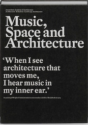 Music, space and architecture - (ISBN 9789461400055)