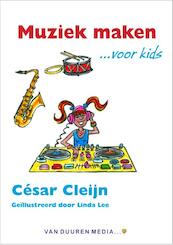Muziek maken... Voor kids - Cesar Cleijn (ISBN 9789059405998)