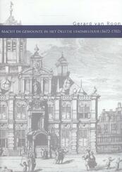 Macht en gewoonte in het Delftse stadsbestuur (1672-1702) - Gerard van Roon (ISBN 9789059728165)