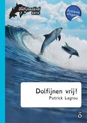 Dolfijnen vrij! - Patrick Lagrou (ISBN 9789463240888)