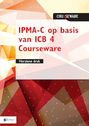 IPMA-C op basis van ICB 4 Courseware - herziene druk - Bert Hedeman, Roel Riepma (ISBN 9789401804271)