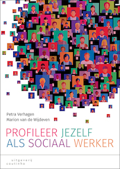 Profileer jezelf als sociaal werker - Petra Verhagen, Marion van de Wijdeven (ISBN 9789046907160)
