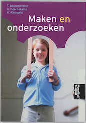Maken en onderzoeken - T. Bouwmeester, G. Doornekamp, R. Kleingeld (ISBN 9789001724290)