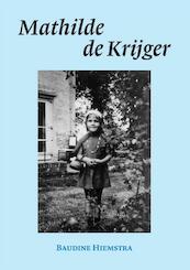 Mathilde de Krijger - B. Hiemstra (ISBN 9789085399056)