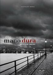Mano dura - Antoine Gresel (ISBN 9789082003802)