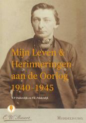 Mijn leven & herinneringen aan de Oorlog 1940-1945 - F.P Polderdijk, F.P. Polderdijk, P.K. Polderdijk (ISBN 9789070174491)