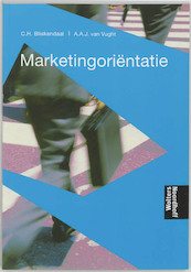 Marketingorientatie - C. Bliekendaal, T. van Vught (ISBN 9789001045623)