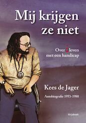 Mij krijgen ze niet - K. de Jager, Kees de Jager (ISBN 9789460081095)