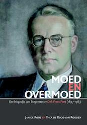 Moed en overmoed - Jan de Roos, Thea de Roos-van Rooden (ISBN 9789087041847)