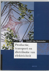Productie, transport en distributie van elektriciteit - D. Van Dommelen (ISBN 9789033445958)