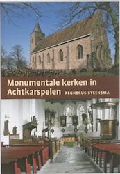 Monumentale kerken in Achtkarspelen - Regnerus Steensma (ISBN 9789056152369)