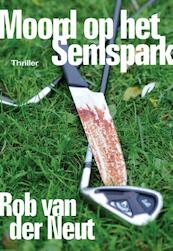 Moord op het semspark - Rob van der Neut (ISBN 9789048431496)