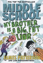 Middle School: My Brother is a Big, Fat Liar - James Patterson (ISBN 9780099567875)
