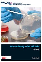 Microbiologische criteria / 2011 - Taco Wijtzes, Jesper Jansen, Marinka Grunbauer-Dalvoorde (ISBN 9789012387750)