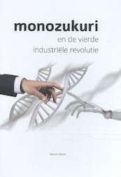 monozukuri en de vierde industriële revolutie - Steven Blom (ISBN 9789081783330)