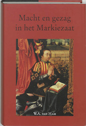 Macht en gezag in het Markiezaat - W.A. van Ham (ISBN 9789065500816)