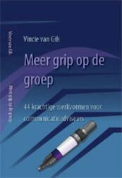 Meer grip op de groep - Vincie van Gils (ISBN 9789013091335)