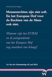 Mensenrechten zijn niet soft. En het Europese hof voor de rechten van de mens ook niet. - Egbert Myjer (ISBN 9789058509956)