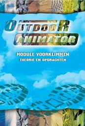 Module Voorklimmen Outdoor animator - Tom Elink Schuurman, Peter de Jong, Arnold Petersen, Ronald Dalhuizen (ISBN 9789037201451)