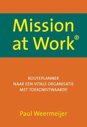 Mission at Work - Paul Weermeijer (ISBN 9789081892902)