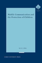 Mobile Communication and the Protection of Children - R.Y.C. Ong, Rebecca Ong (ISBN 9789087280802)