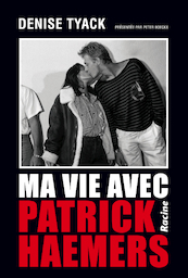 Ma vie avec Patrick Haemers - Denise Tyack, Peter Boeckx (ISBN 9789401406949)