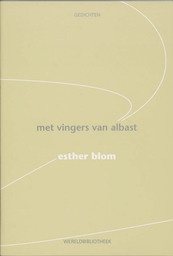 Met vingers van albast - Esther Blom (ISBN 9789028421141)