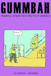 Meanwhile, between two eternities of darkness - Gummbah (ISBN 9789061698678)