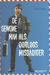 De gewone man als oorlogsmisdadiger - Antoine Weijzen (ISBN 9789058269577)
