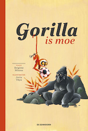 Gorilla is moe - Brigitte Minne (ISBN 9789462914865)