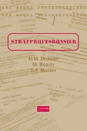 Strafprocesdossier - M.M. Dolman, M. Bosch, C.F. Mulder (ISBN 9789069164816)