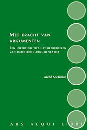Met kracht van argumenten - Arend Soeteman, T.E. Rosier (ISBN 9789069166643)
