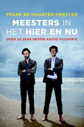 Meesters in het hier en nu - Frank Meester, Maarten Meester (ISBN 9789085713043)