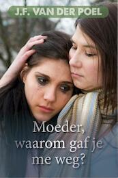 Moeder, waarom gaf je mij weg? - Jan Frederik van der Poel (ISBN 9789401900423)