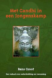 Met Gandhi in een Jongenskamp - R. Groot, Rens Groot (ISBN 9789051795776)