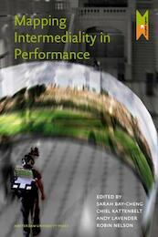 Mapping intermediality in performance - (ISBN 9789048513147)