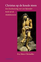 Christus op de koude steen - Eva Mees-Christeller (ISBN 9789060386460)