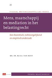 Mens, maatschappij en mediation in het belastingrecht. - M.B.A. van Hout (ISBN 9789012392211)