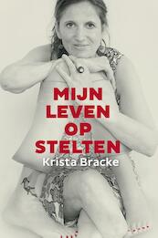 Mijn leven op stelten - Krista Bracke (ISBN 9789461312778)