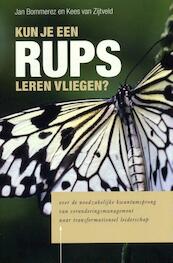 Kun je een rups leren vliegen ? - Jan Bommerez, K.C.G. van Zijtveld (ISBN 9789080515635)