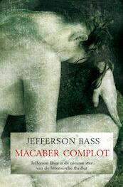 Macaber complot - Jefferson Bass (ISBN 9789044961355)