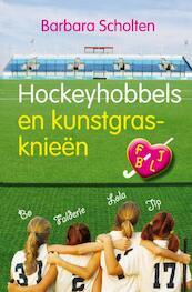 Hockeyhobbels en kunstgrasknie - Barbara Scholten (ISBN 9789021669106)