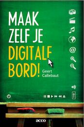 Maak zelf je digitale bord - Geert Callebaut (ISBN 9789033483042)