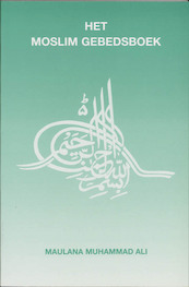 Moslim gebedsboek - Maulana Muhammad Ali (ISBN 9789052680057)