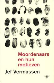 Moordenaars en hun motieven - Jef Vermassen (ISBN 9789085422464)