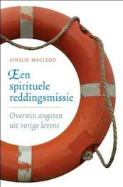 Een spirituele reddingsmissie - Ainslie MacLeod (ISBN 9789020204629)