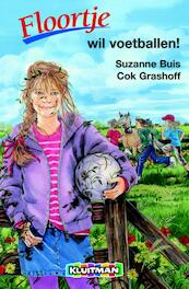 Floortje wil voetballen! - Suzanne Buis, Cok Grashoff (ISBN 9789020672480)